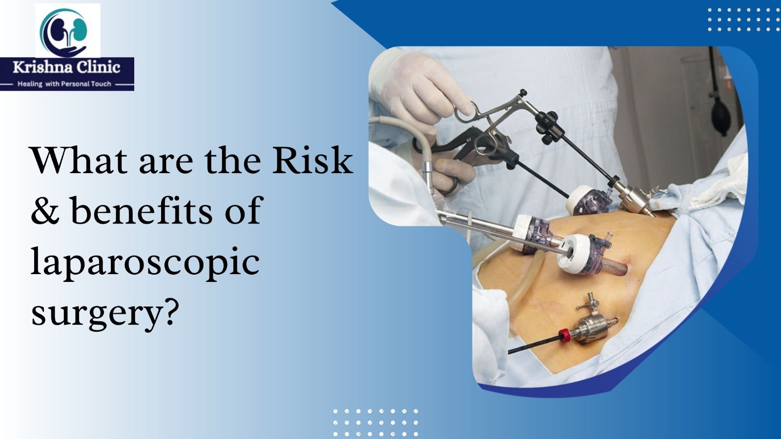 What are the Risk & benefits of laparoscopic surgery?